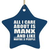 All I Care About Is Manx - Star Ornament
