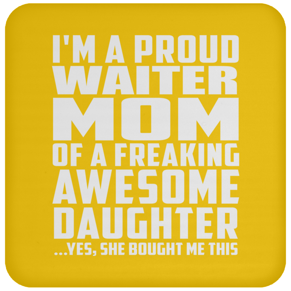 Proud Waiter Mom Of Awesome Daughter - Drink Coaster
