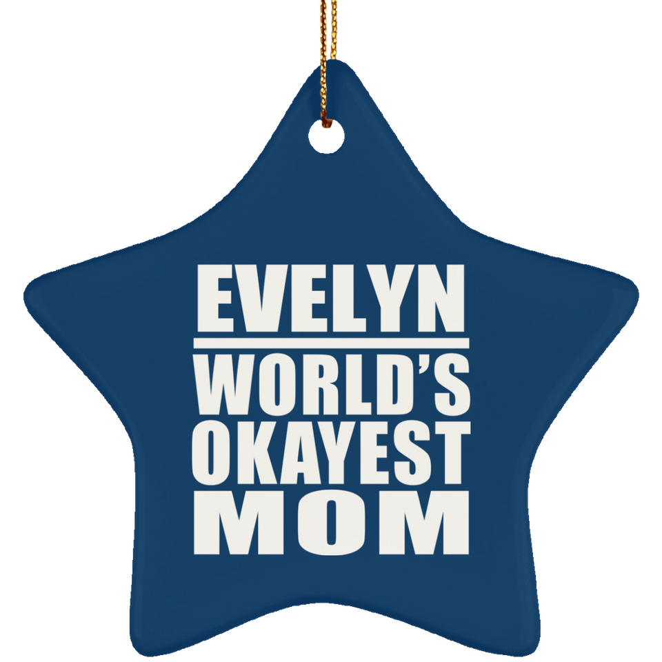 Evelyn World's Okayest Mom - Star Ornament