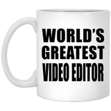 World's Greatest Video Editor - 11 Oz Coffee Mug