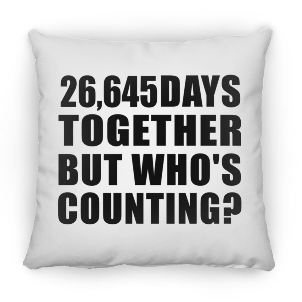73rd Anniversary 26,645 Days Together But Who's Counting - Throw Pillow