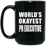World's Okayest Pr Executive - 15 Oz Coffee Mug Black