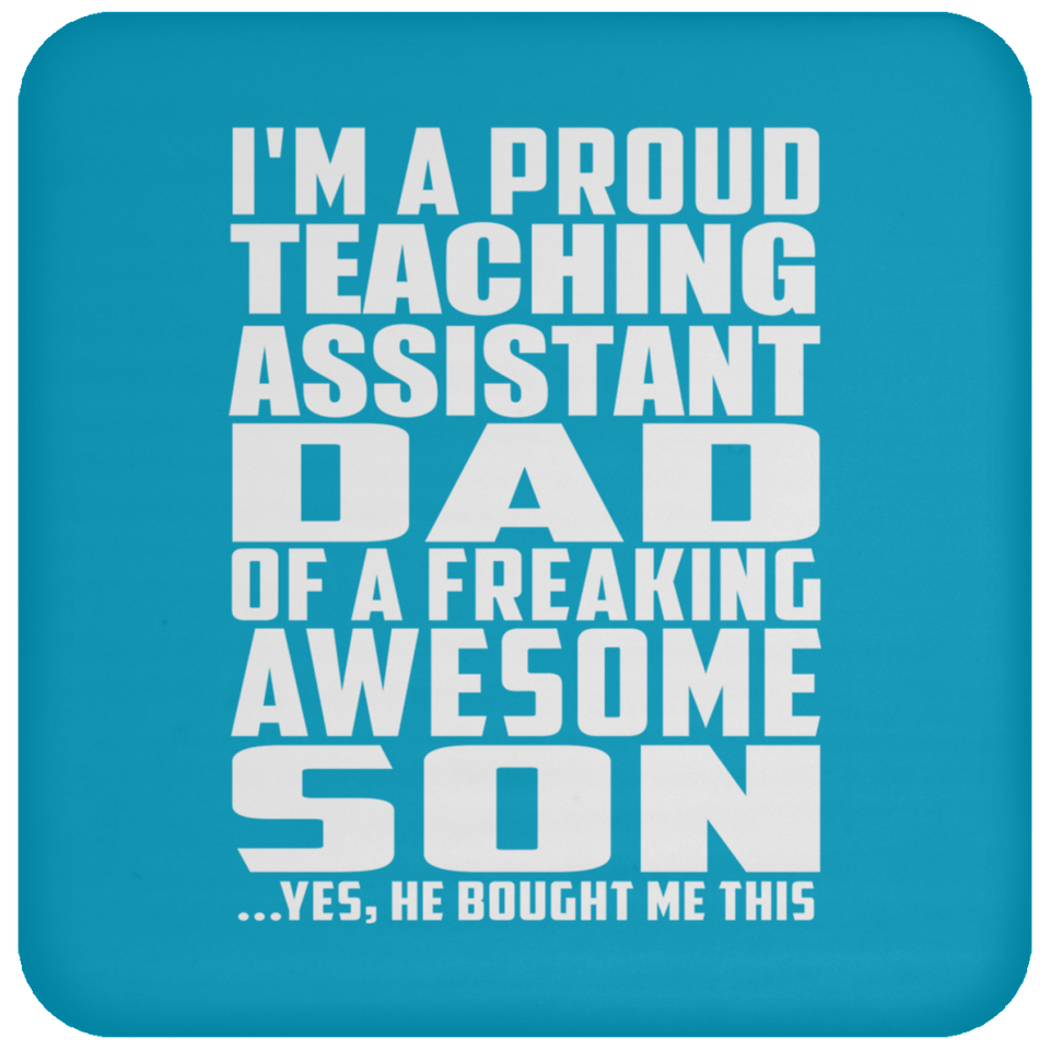 Proud Teaching Assistant Dad Of Awesome Son - Drink Coaster