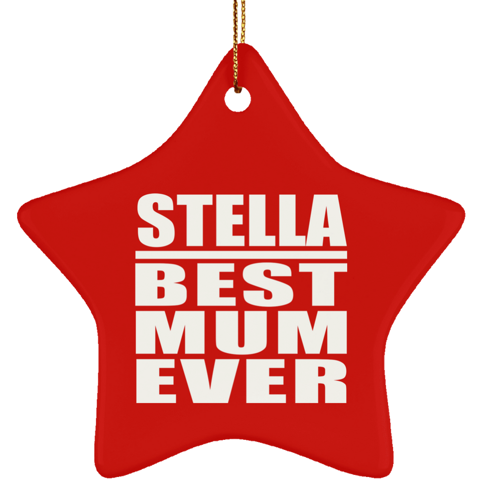 Stella Best Mum Ever - Star Ornament