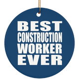 Best Construction Worker Ever - Circle Ornament