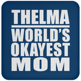 Thelma World's Okayest Mom - Drink Coaster