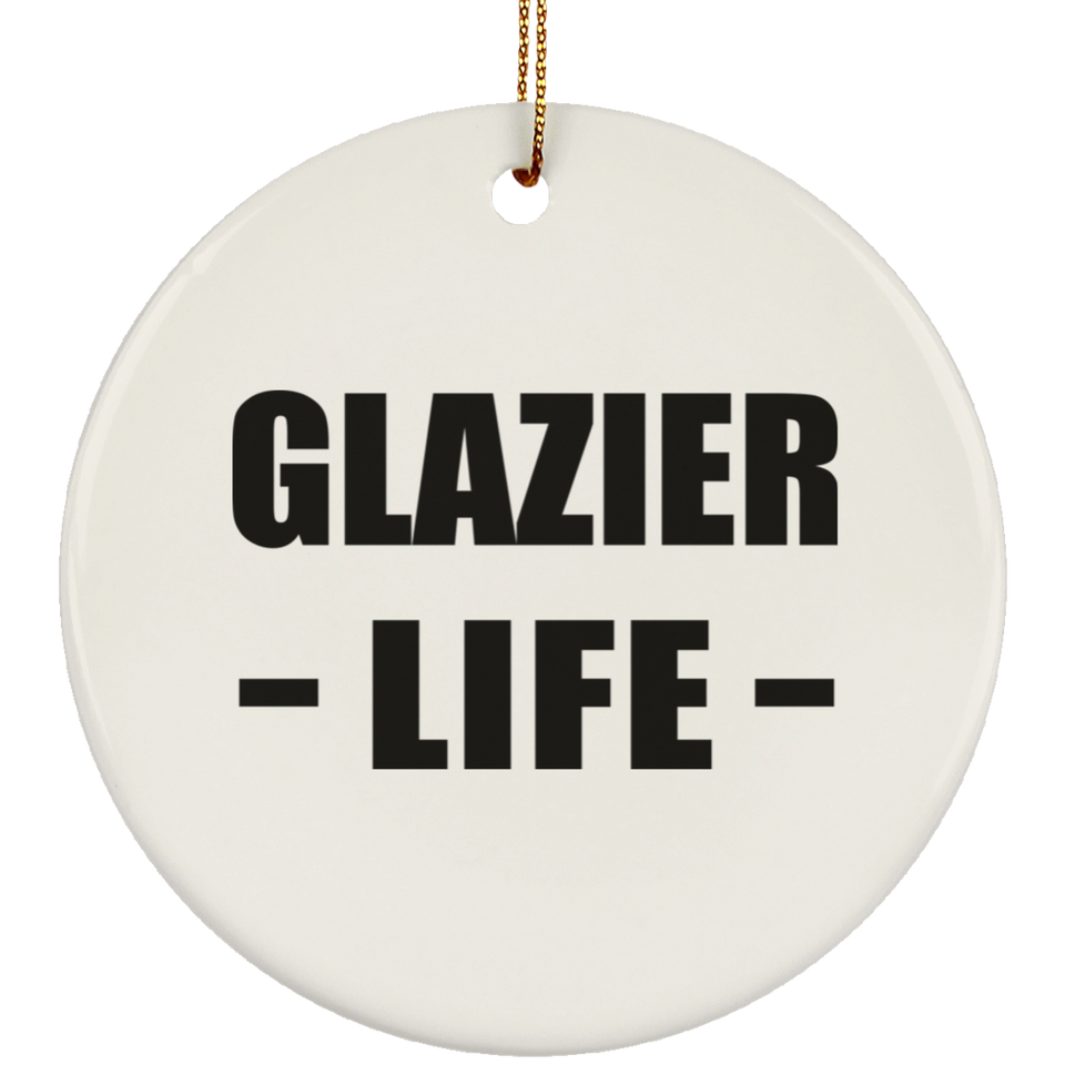 Glazier Life - Circle Ornament