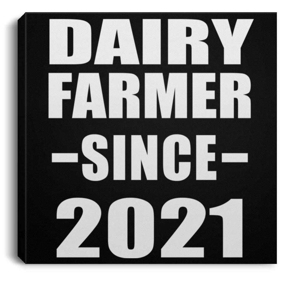 Dairy Farmer Since 2021 - Canvas Square