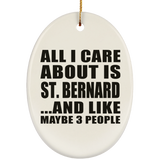 All I Care About Is St. Bernard - Oval Ornament
