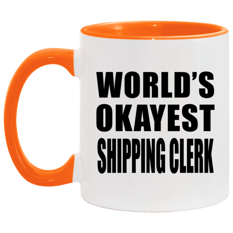 World's Okayest Shipping Clerk - 11oz Accent Mug Orange
