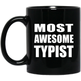 Most Awesome Typist - 11 Oz Coffee Mug Black