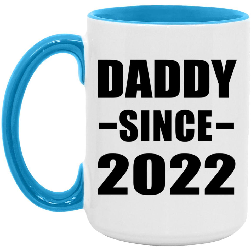 Daddy Since 2022 - 15oz Accent Mug Blue