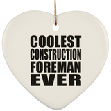 Coolest Construction Foreman Ever - Heart Ornament