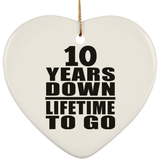 10th Anniversary 10 Years Down Lifetime To Go - Heart Ornament