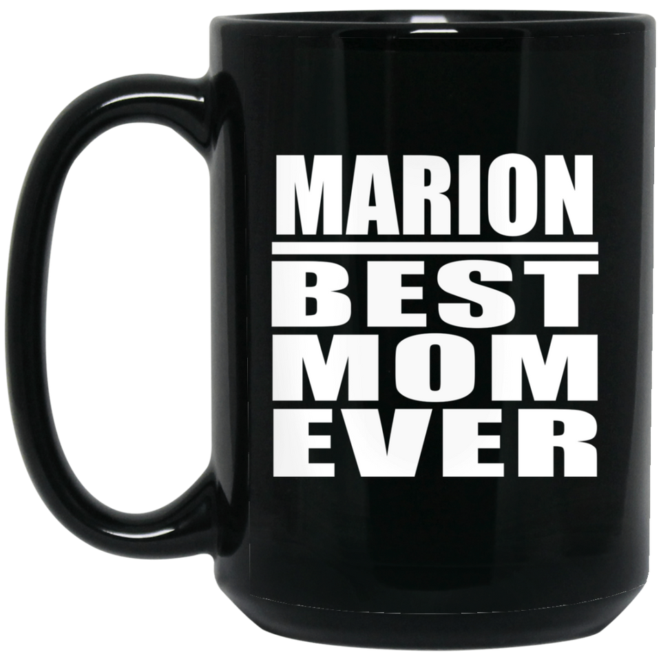 Marion Best Mom Ever - 15 Oz Coffee Mug Black