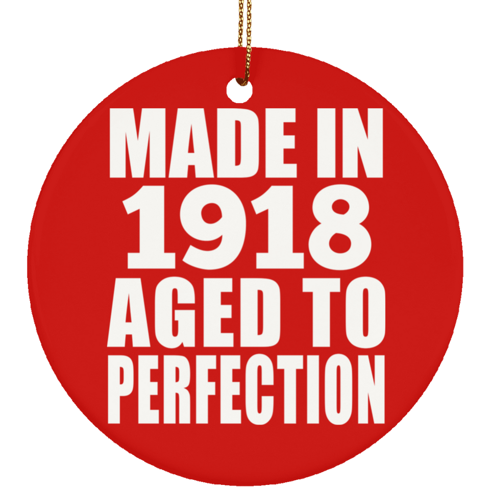 106th Birthday Made In 1918 Aged To Perfection - Circle Ornament