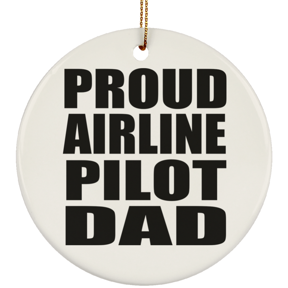 Proud Airline Pilot Dad - Circle Ornament