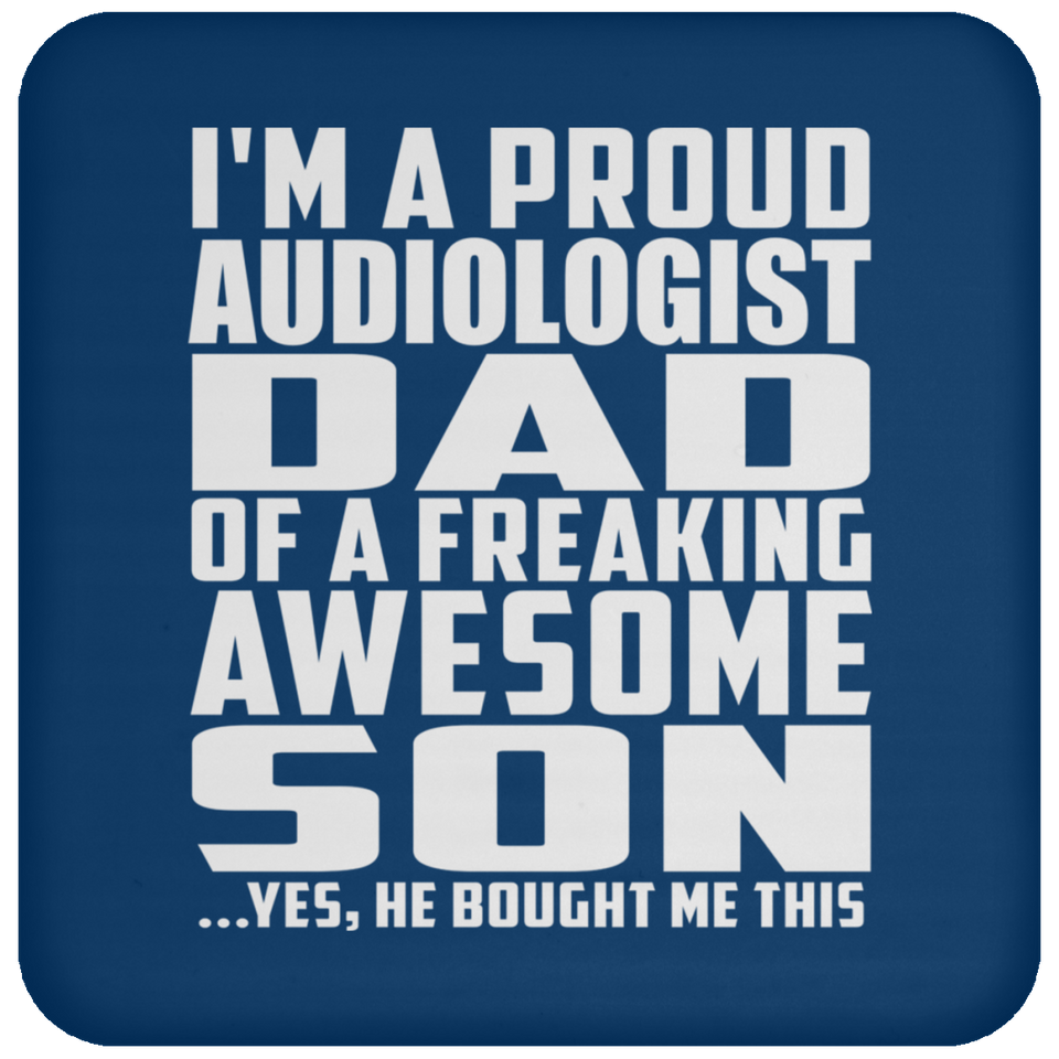 Proud Audiologist Dad Of Awesome Son - Drink Coaster