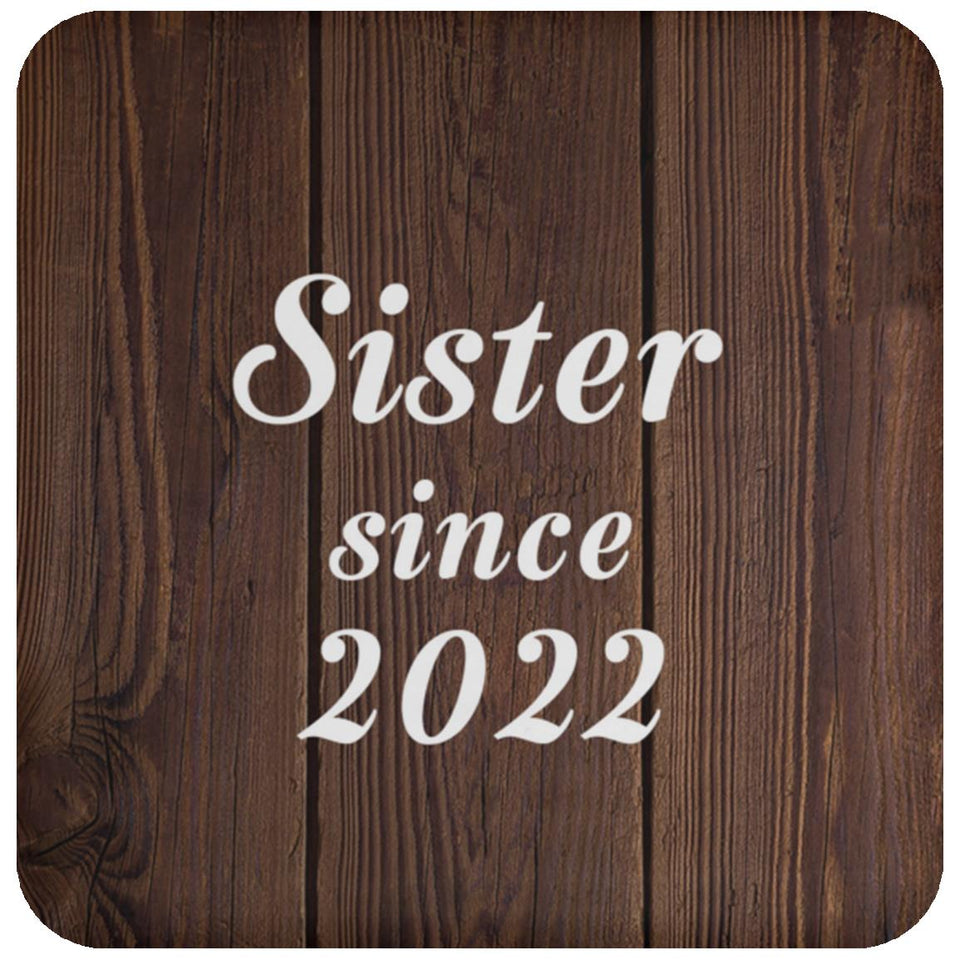 Sister Since 2022 - Drink Coaster D