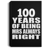 100th Anniversary 100 Years of Being Mrs Always Right - Canvas Portrait