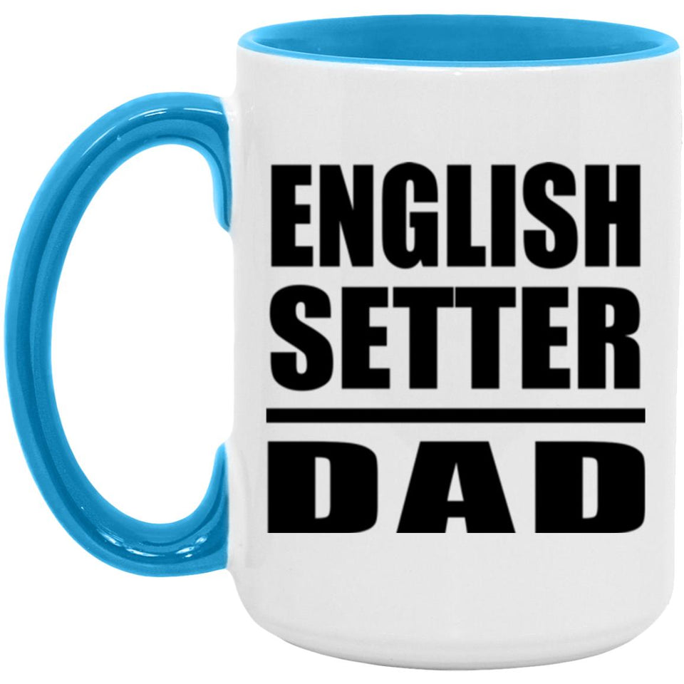 English Setter Dad - 15oz Accent Mug Blue