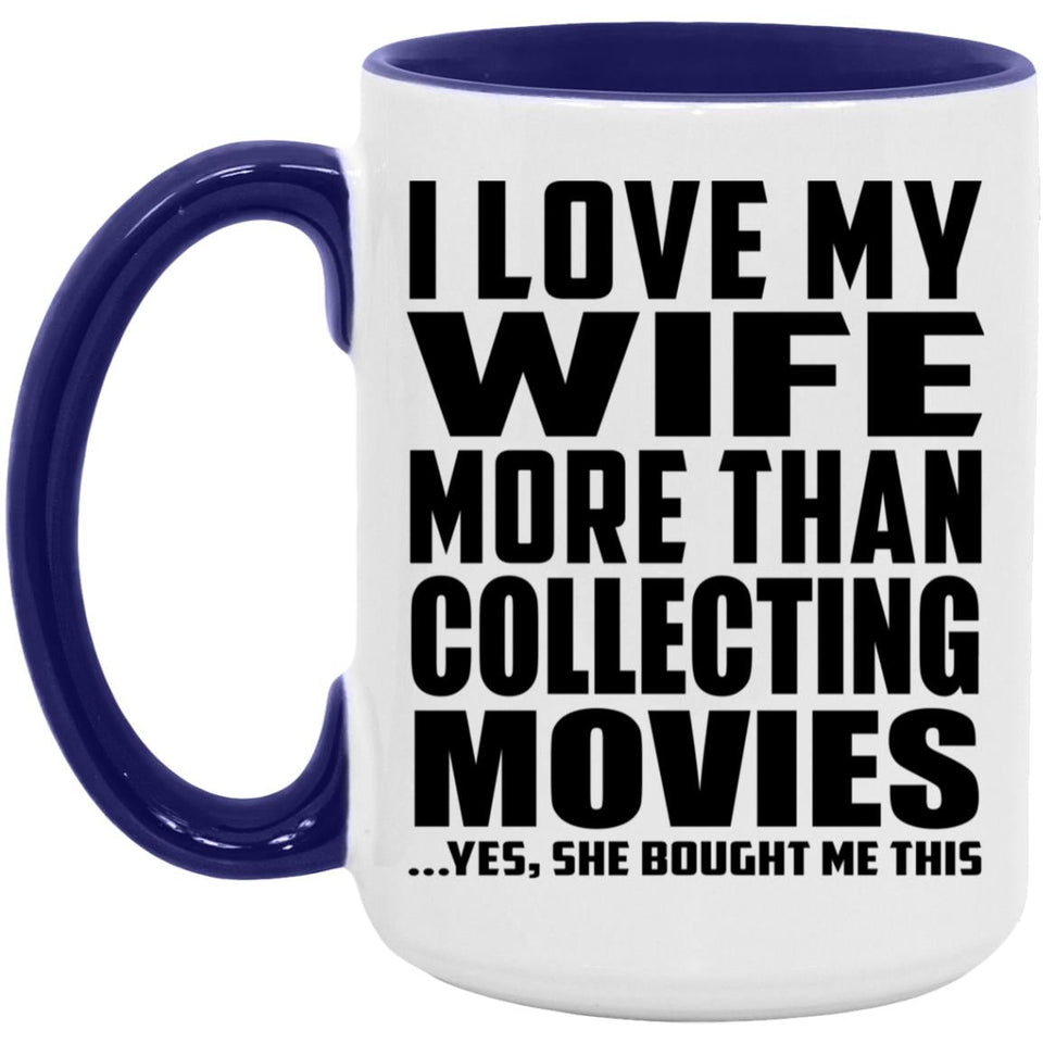 I Love My Wife More Than Collecting Movies - 15oz Accent Mug Purple