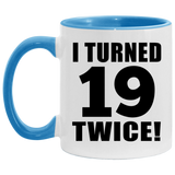 38th Birthday I Turned 19 Twice - 11oz Accent Mug Blue