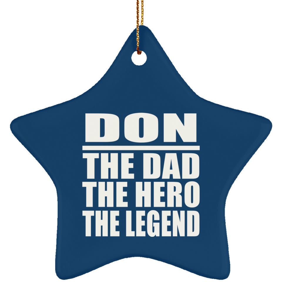 Don The Dad The Hero The Legend - Star Ornament