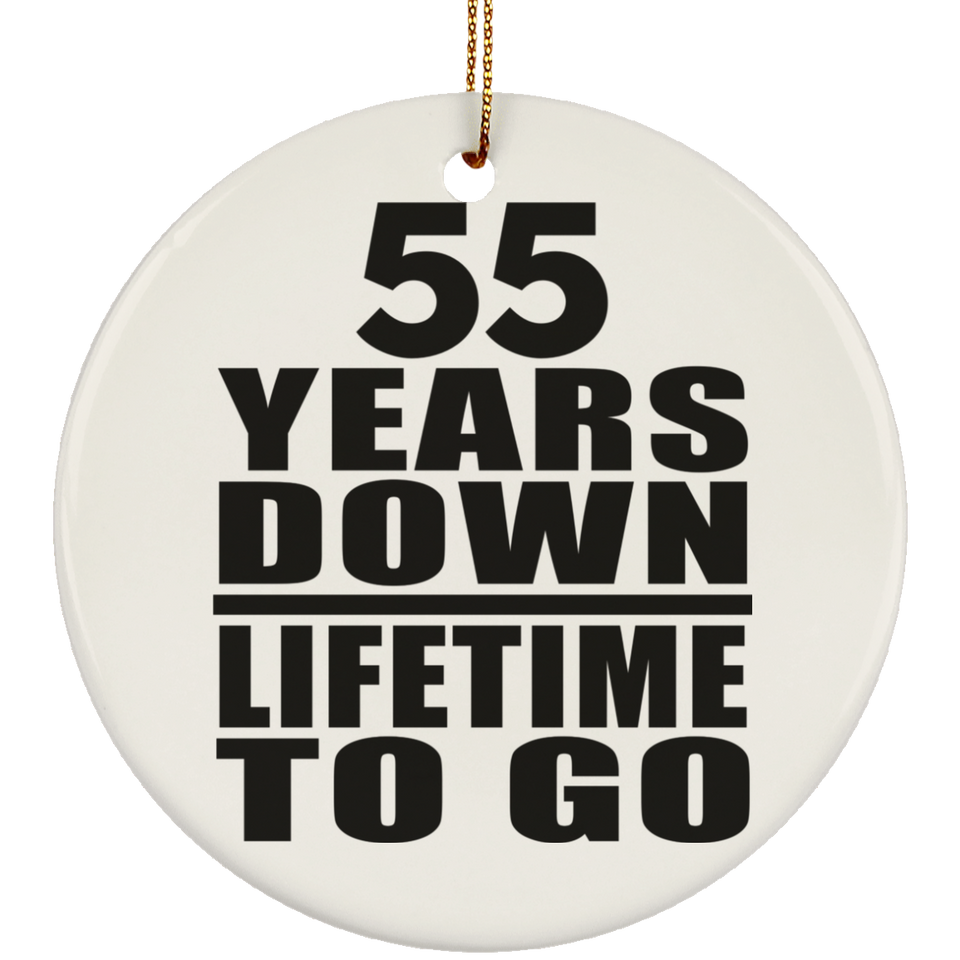 55th Anniversary 55 Years Down Lifetime To Go - Circle Ornament
