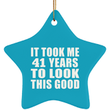 41st Birthday Took Me 41 Years To Look This Good - Star Ornament