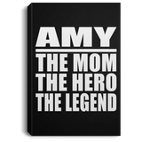 Amy The Mom The Hero The Legend - Canvas Portrait