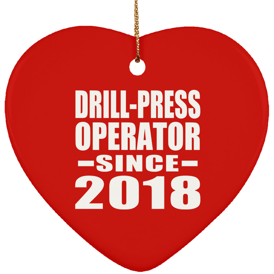 Drill-Press Operator Since 2018 - Heart Ornament