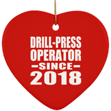 Drill-Press Operator Since 2018 - Heart Ornament