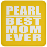 Pearl Best Mom Ever - Drink Coaster