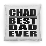 Chad Best Dad Ever - Throw Pillow