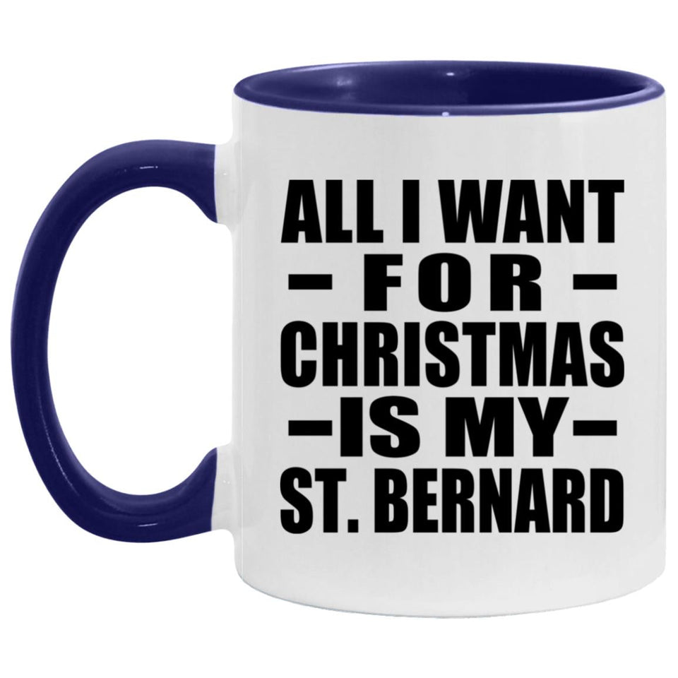 All I Want For Christmas Is My St. Bernard - 11oz Accent Mug Purple