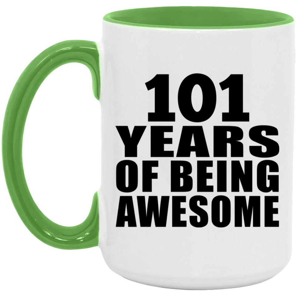 101st Birthday 101 Years Of Being Awesome - 15oz Accent Mug Green