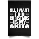 All I Want For Christmas Is My Akita - Poster Portrait