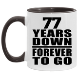 77th Anniversary 77 Years Down Forever to Go - 11oz Accent Mug Black