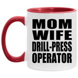 Mom Wife Drill-Press Operator - 11oz Accent Mug Red
