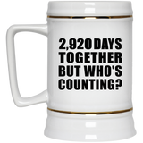 8th Anniversary 2,920 Days Together But Who's Counting - Beer Stein