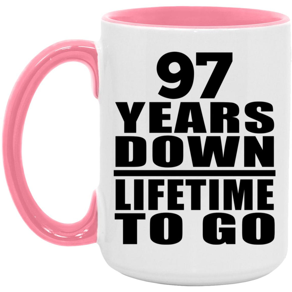 97th Anniversary 97 Years Down Lifetime To Go - 15oz Accent Mug Pink