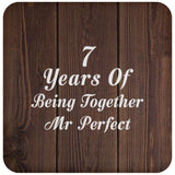 7th Anniversary 7 Years Of Being Mr Perfect - Drink Coaster D