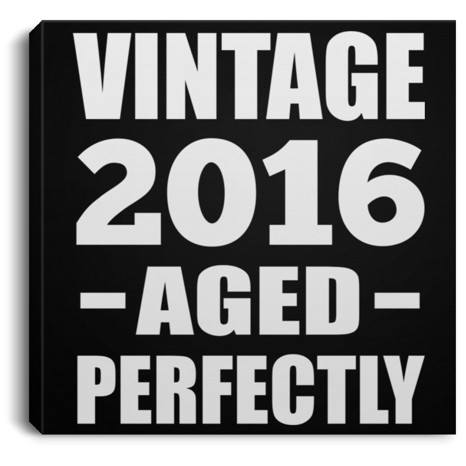 8th Birthday Vintage 2016 Aged Perfectly - Canvas Square