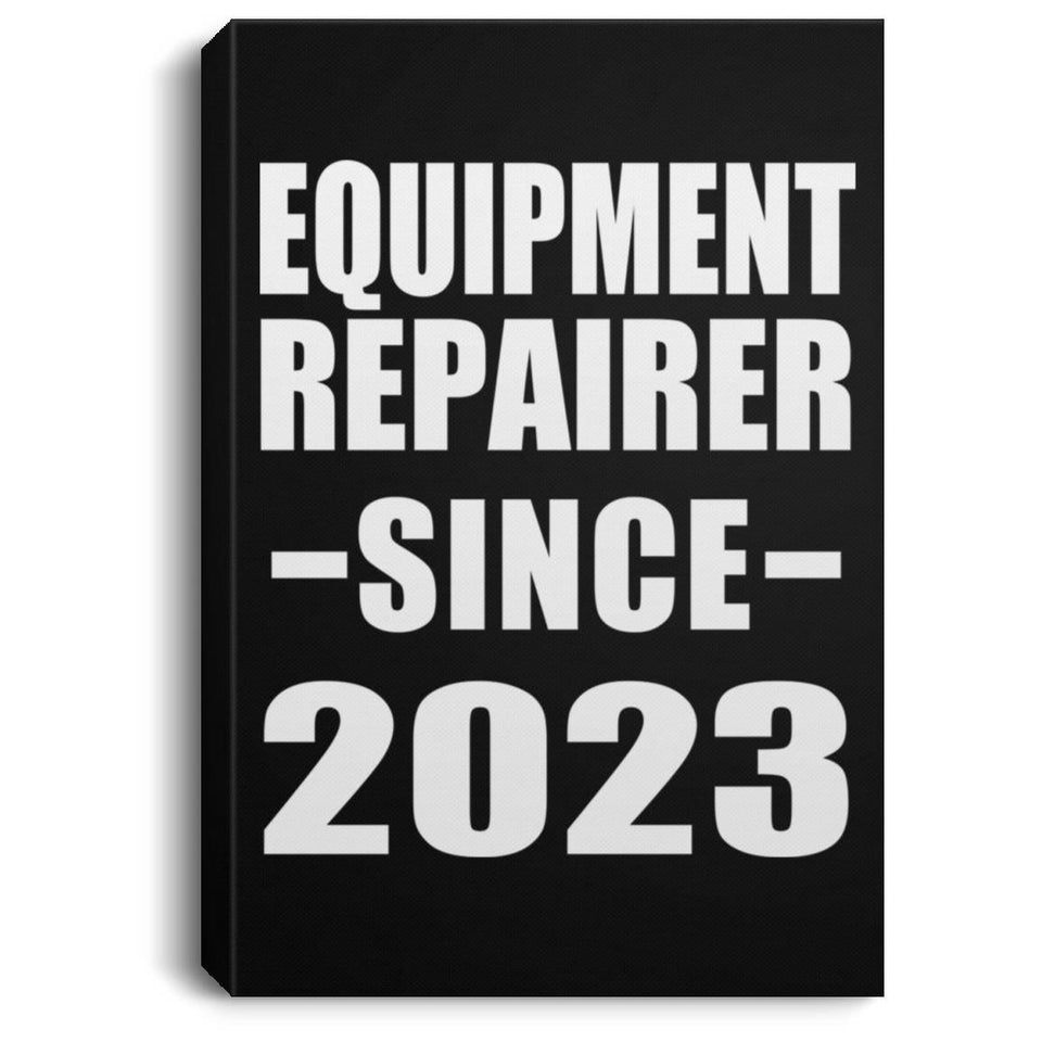 Equipment Repairer Since 2023 - Canvas Portrait