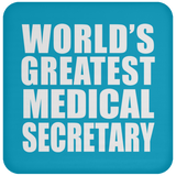 World's Greatest Medical Secretary - Drink Coaster