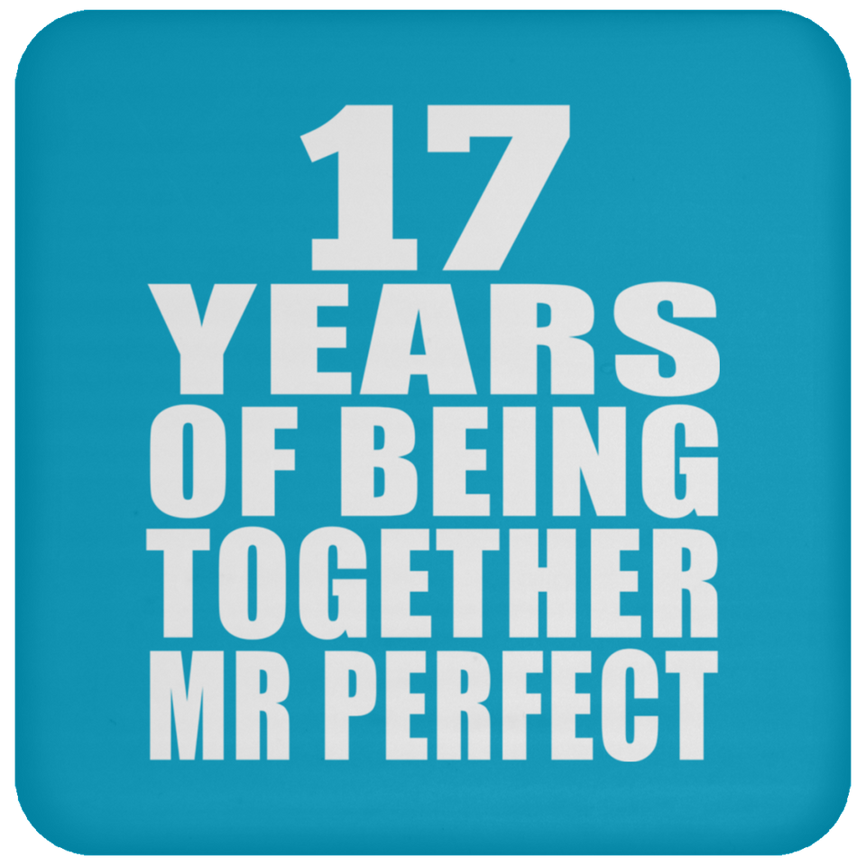 17th Anniversary 17 Years Of Being Mr Perfect - Drink Coaster
