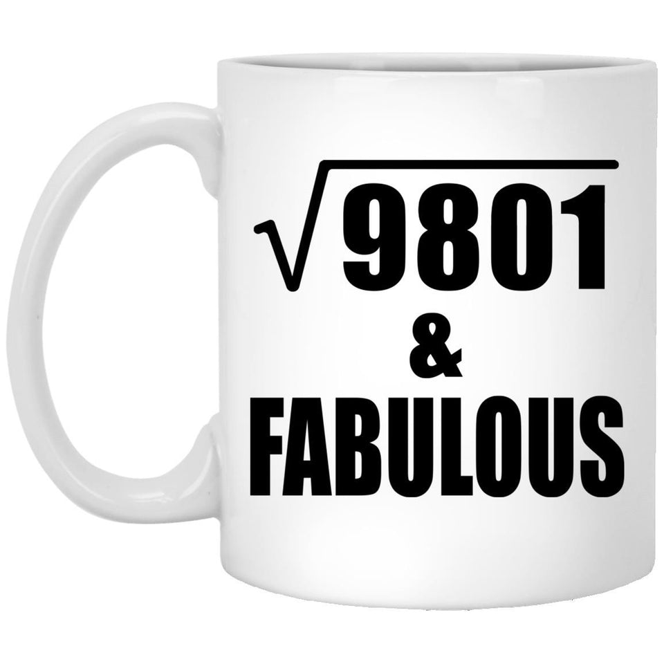99th Birthday Square Root of 9801 & Fabulous - 11oz Coffee Mug