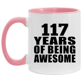 117th Birthday 117 Years Of Being Awesome - 11oz Accent Mug Pink