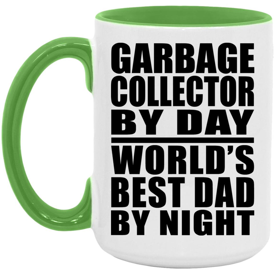 Garbage Collector By Day World's Best Dad By Night - 15oz Accent Mug Green